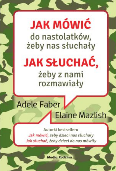 okładka książki "Jak mówić do nastolatków żeby nas słuchały, jak słuchać, zeby z nami rozmawiały"