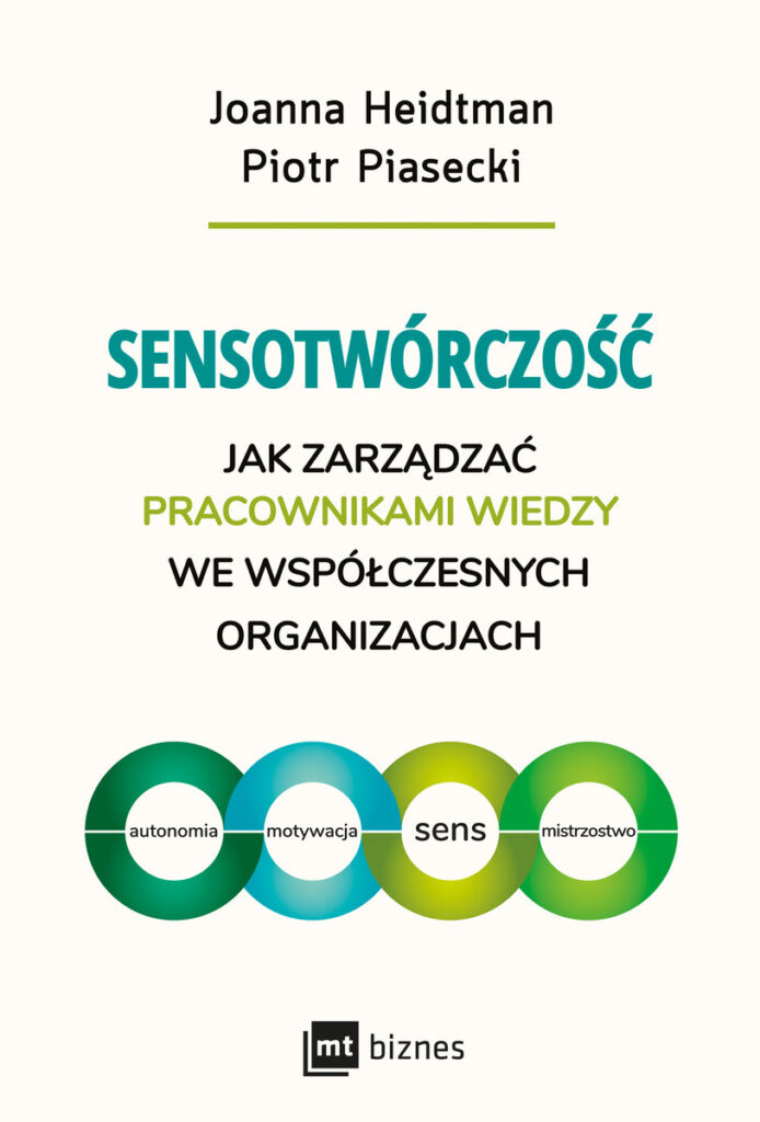 Okładka książki "Sensotwórczość. Jak zarządzaćpracownikami wiedzy we współczesnych organizacjach"