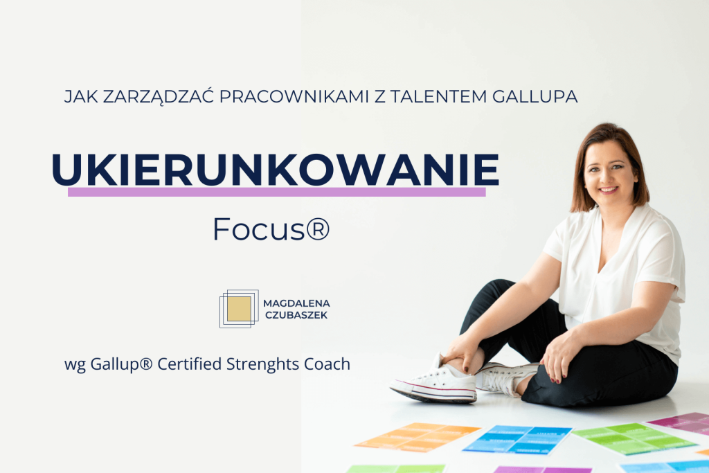 Jak skutecznie zarządzać pracownikami z talentem Ukierunkowanie (Focus)