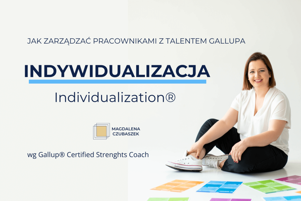 Jak skutecznie zarządzać pracownikami z talentem Indywidualizacja (Gallup Individualization)