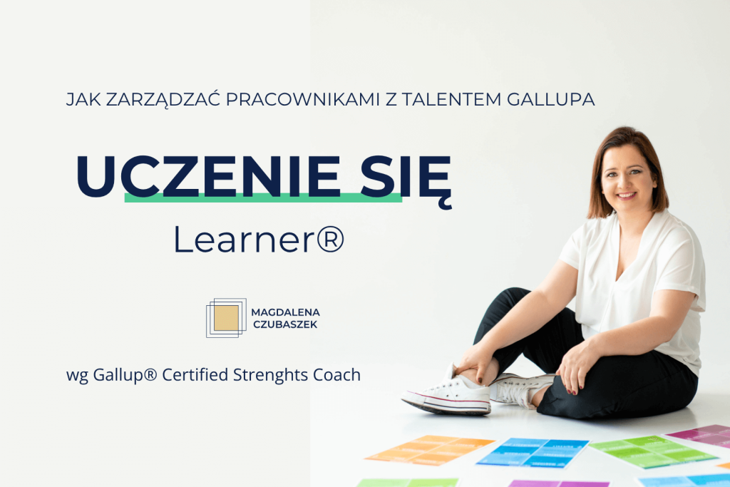 Jak skutecznie zarządzać pracownikami z talentem Uczenie się (Gallup Learner)