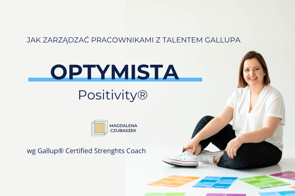 Jak skutecznie zarządzać pracownikami z talentem Optymista (Gallup Positivity)