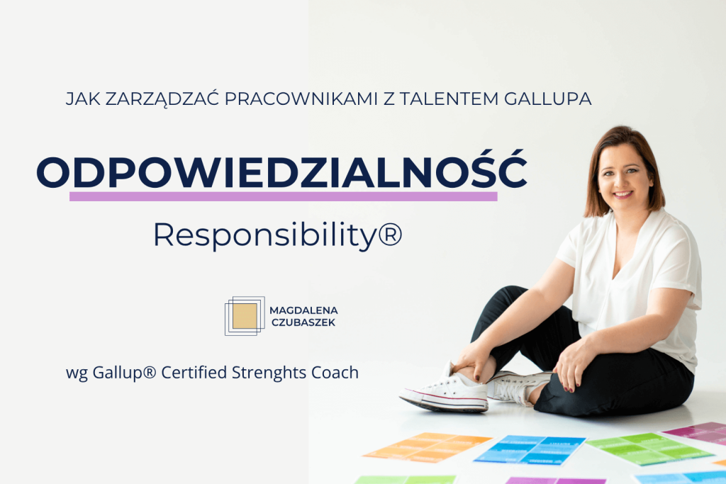 Jak skutecznie zarządzać pracownikami z talentem Odpowiedzialność (Gallup Responsibility)