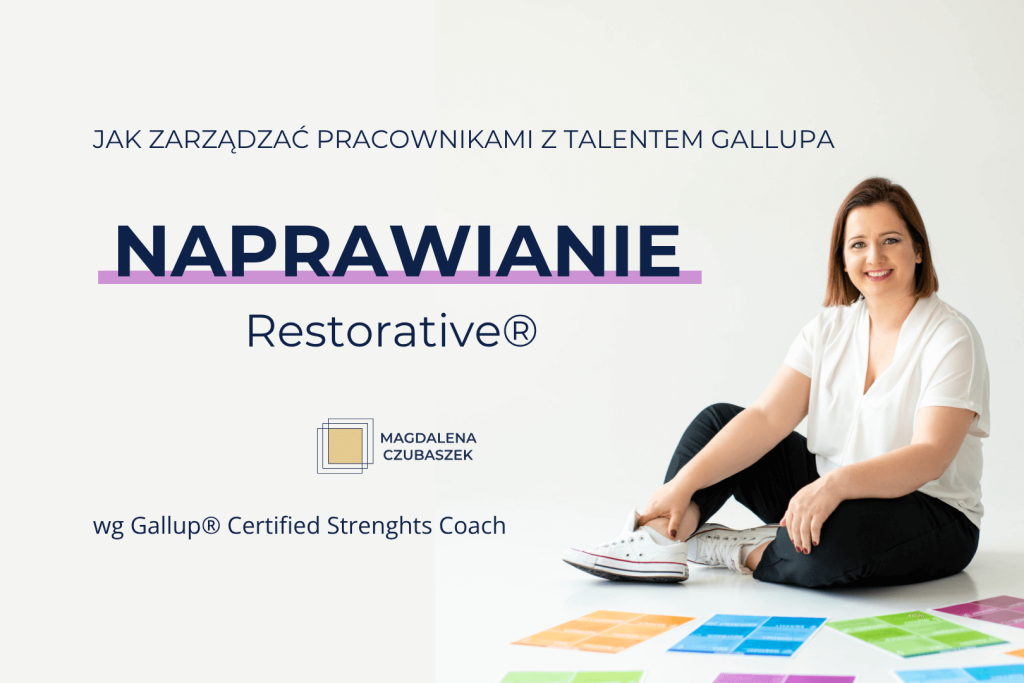 Jak skutecznie zarządzać pracownikami z talentem Naprawianie (Gallup Restorative)