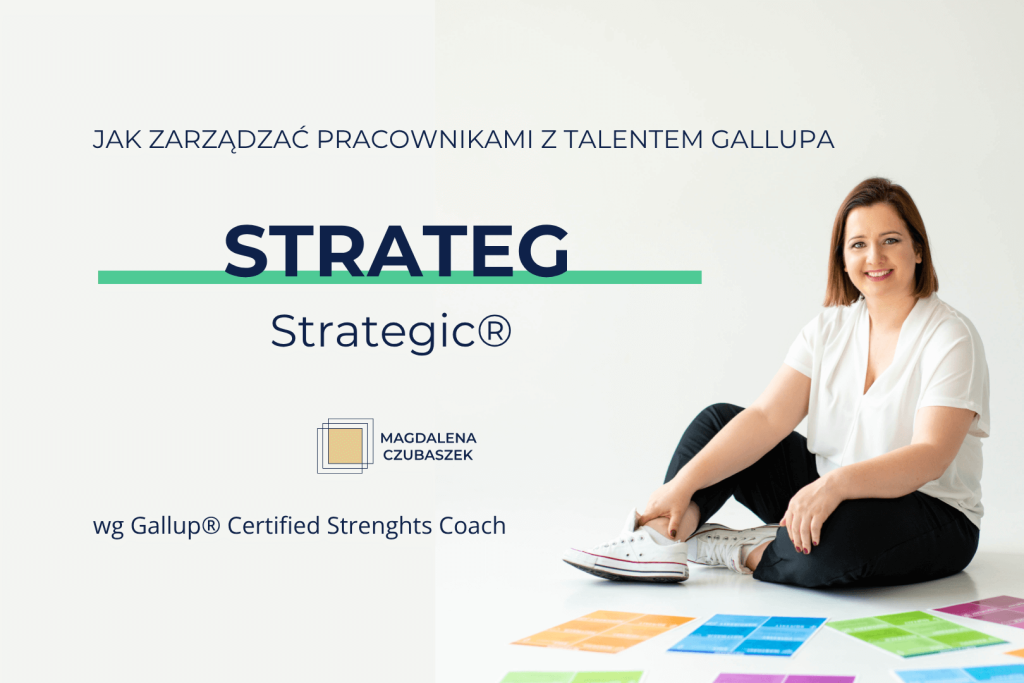 Jak skutecznie zarządzać pracownikami z talentem Strateg (Gallup Strategic)